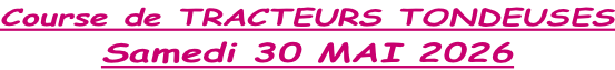Course de TRACTEURS TONDEUSES Samedi 30 MAI 2026